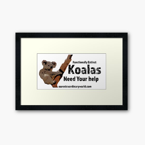 Save the Koalas and Help Australian Wildlife Framed Art Print