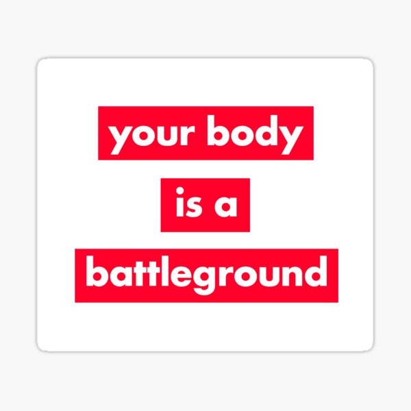 your body is a battleground Sticker
