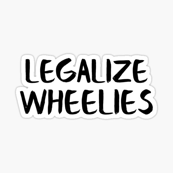 Légaliser Wheelies Sticker