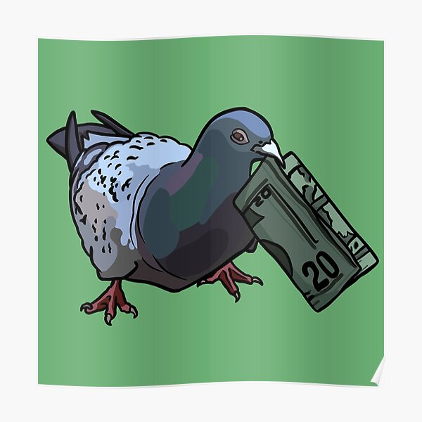 "Money Pigeon of Good Luck" Poster by LaurenTheLyon Redbubble