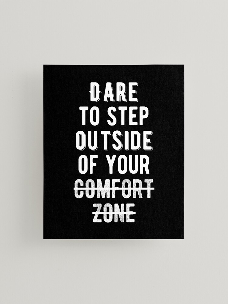 6 Reasons To Step Outside Your Comfort Zone