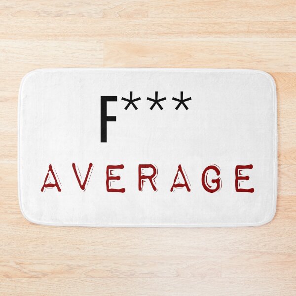 Item preview, F*** Average designed and sold by jackknite.