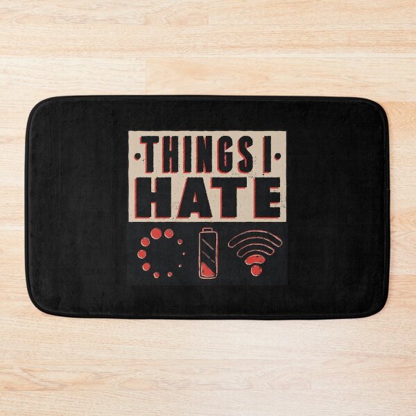 Item preview, things i hate funny  designed and sold by pirminio.