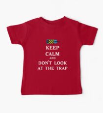 Keep Calm and Don't Look At Trap Baby Tee