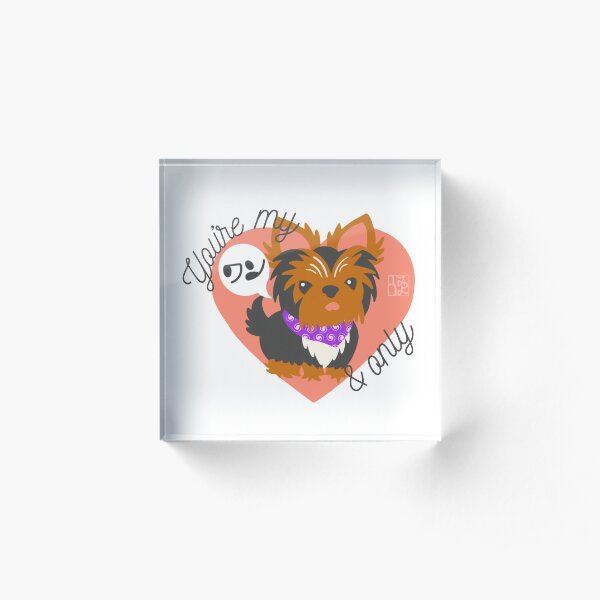 You're My ワン and Only Yorkie Acrylic Block
