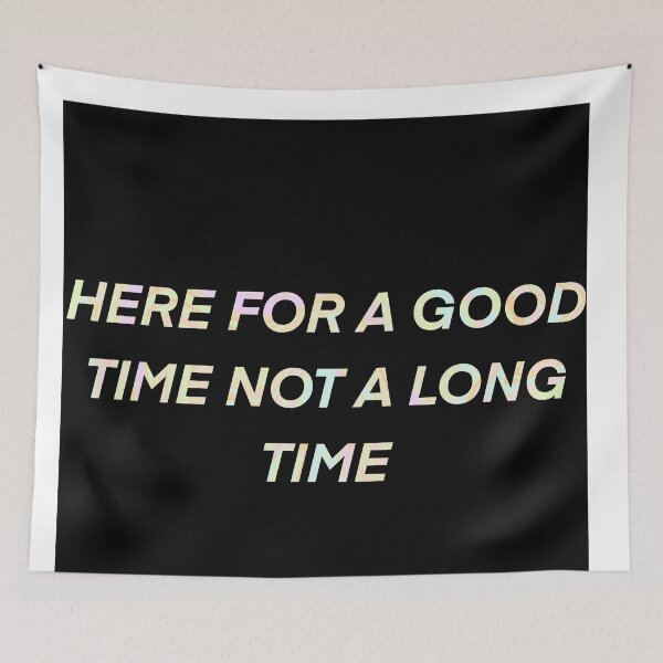 Item preview, Here for a good time not a long time designed and sold by AveriAdele.