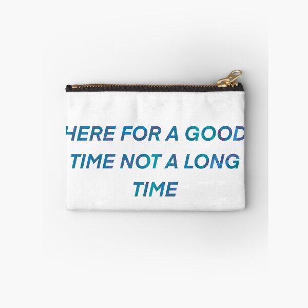 Item preview, Here for a good time not a long time designed and sold by AveriAdele.