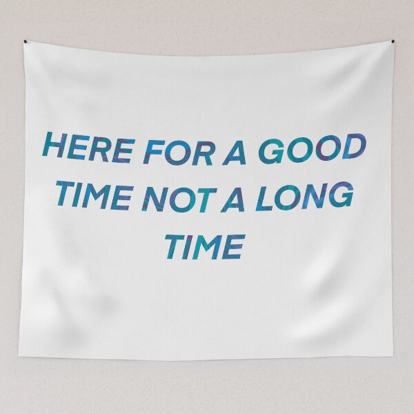 Item preview, Here for a good time not a long time designed and sold by AveriAdele.