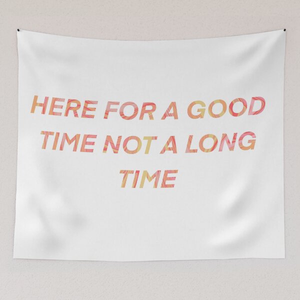 Item preview, Here for a good time not a long time designed and sold by AveriAdele.