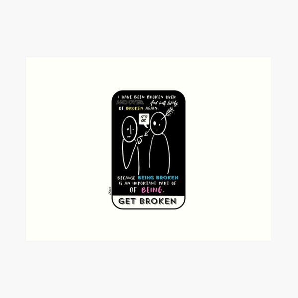 Get Broken Art Print