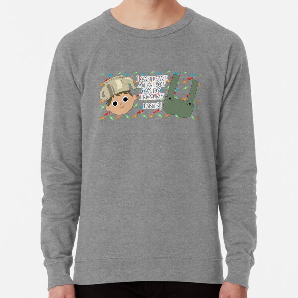 I can leave a trail of candy from my pants! - Greg, OTGW Lightweight Sweatshirt