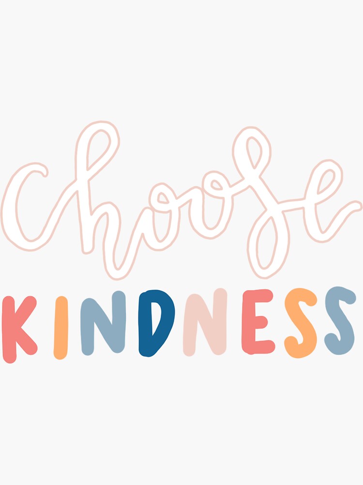 choose kindness” calligraphy