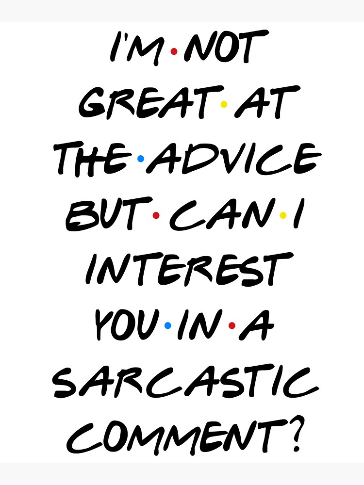 CAN I INTEREST YOU IN A SARCASTIC COMMENT? by funkythings