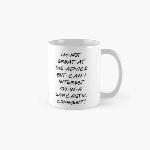 CAN I INTEREST YOU IN A SARCASTIC COMMENT? Classic Mug