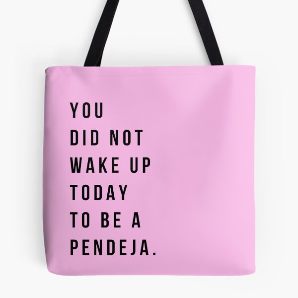 Item preview, You Did Not Wake Up To Be A Pendeja designed and sold by salthyshop.