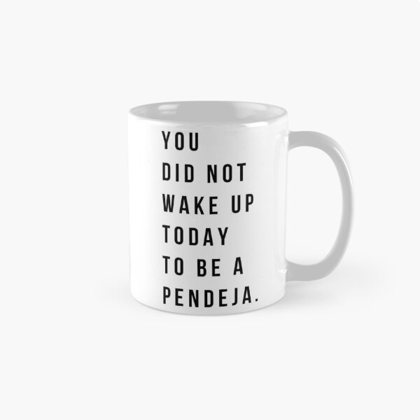 Item preview, You Did Not Wake Up To Be A Pendeja designed and sold by salthyshop.