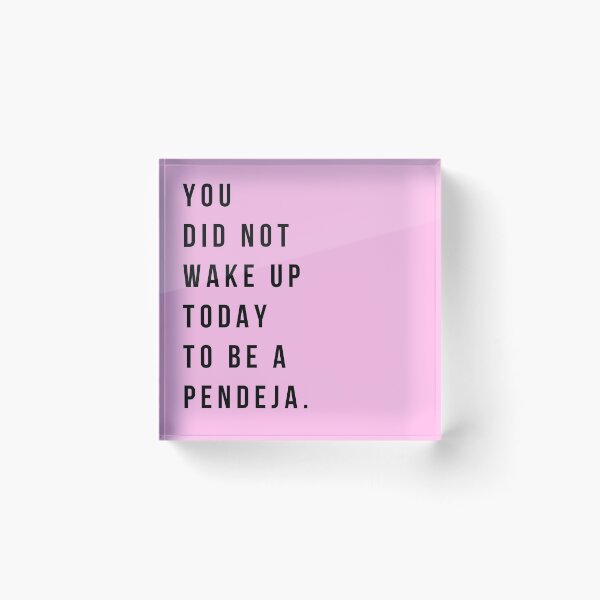 Item preview, You Did Not Wake Up To Be A Pendeja designed and sold by salthyshop.