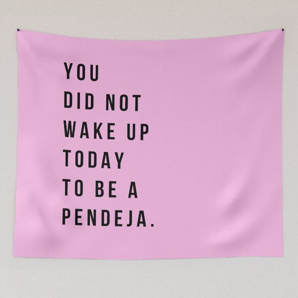 Item preview, You Did Not Wake Up To Be A Pendeja designed and sold by salthyshop.