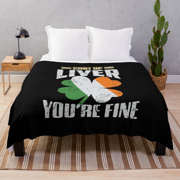 Item preview, Shut Up Liver You Re Fine St Patricks designed and sold by WanitaDesign.