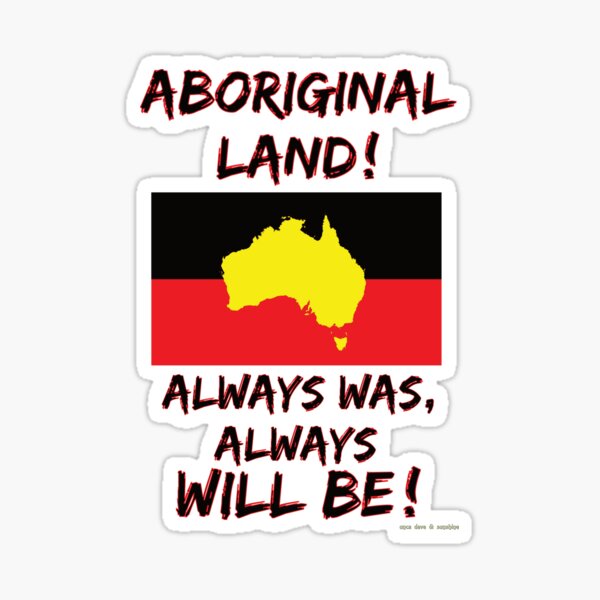 Always Was Aboriginal Land Sticker