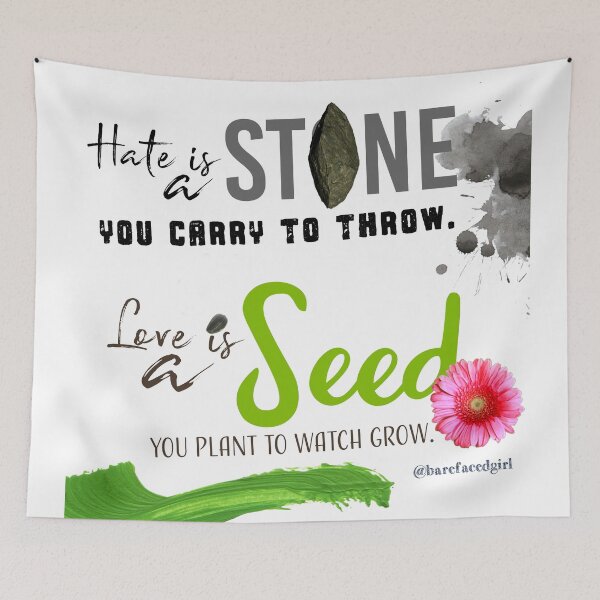 Item preview, Barefacedlife: Hate is a Stone. Love is a Seed. designed and sold by barefacedgirl.