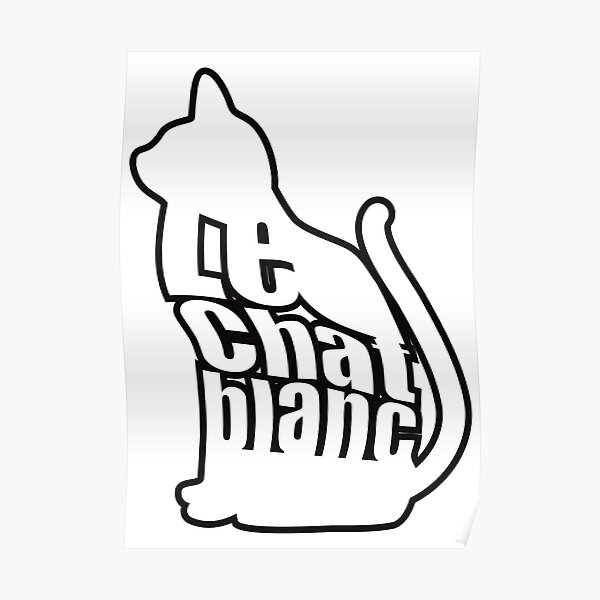 Le Chat Blanc Posters Redbubble
