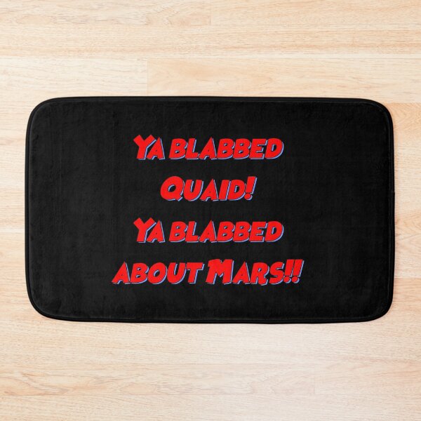 Item preview, Ya Blabbed quaid! Ya Blabbed about Mars designed and sold by BigTime.