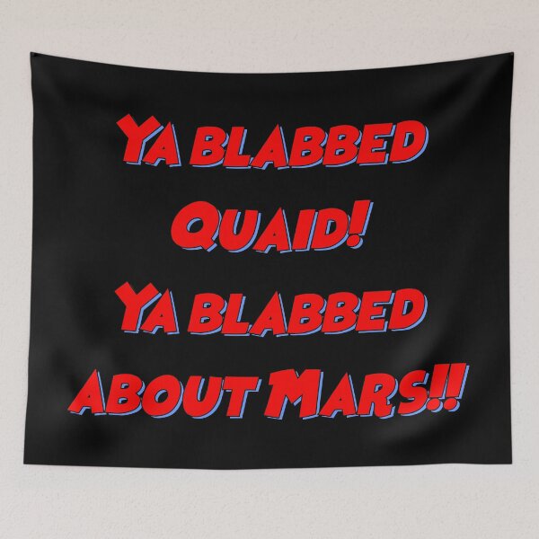 Item preview, Ya Blabbed quaid! Ya Blabbed about Mars designed and sold by BigTime.