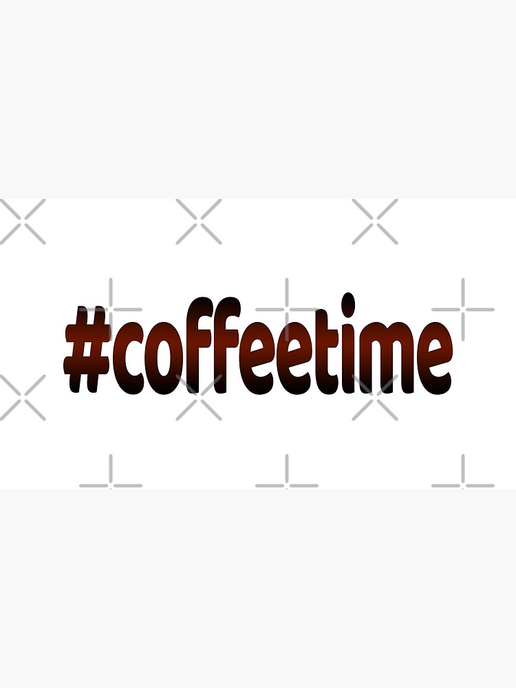 Poster Coffeetime Hashtag Coffee Time Citation Drole De Cafeine Par Sassyclassyme Redbubble