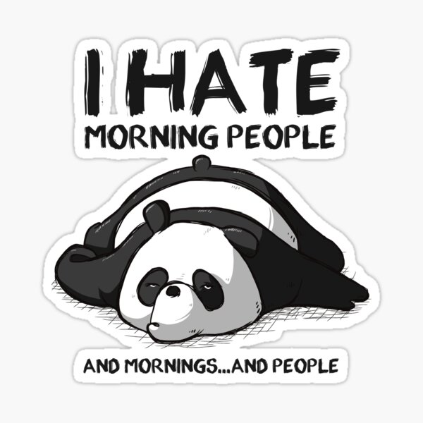 I hate morning people Sticker