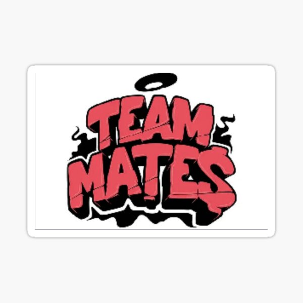 Team Mates Gifts & Merchandise | Redbubble