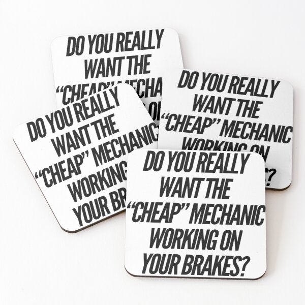 Item preview, Do You Really Want The Cheap Mechanic Working On Your Brakes Black Text designed and sold by TWMBDesigns.