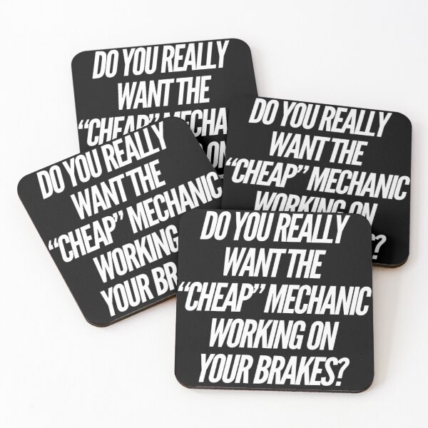 Item preview, Do You Really Want The Cheap Mechanic Working On Your Brakes White Text designed and sold by TWMBDesigns.