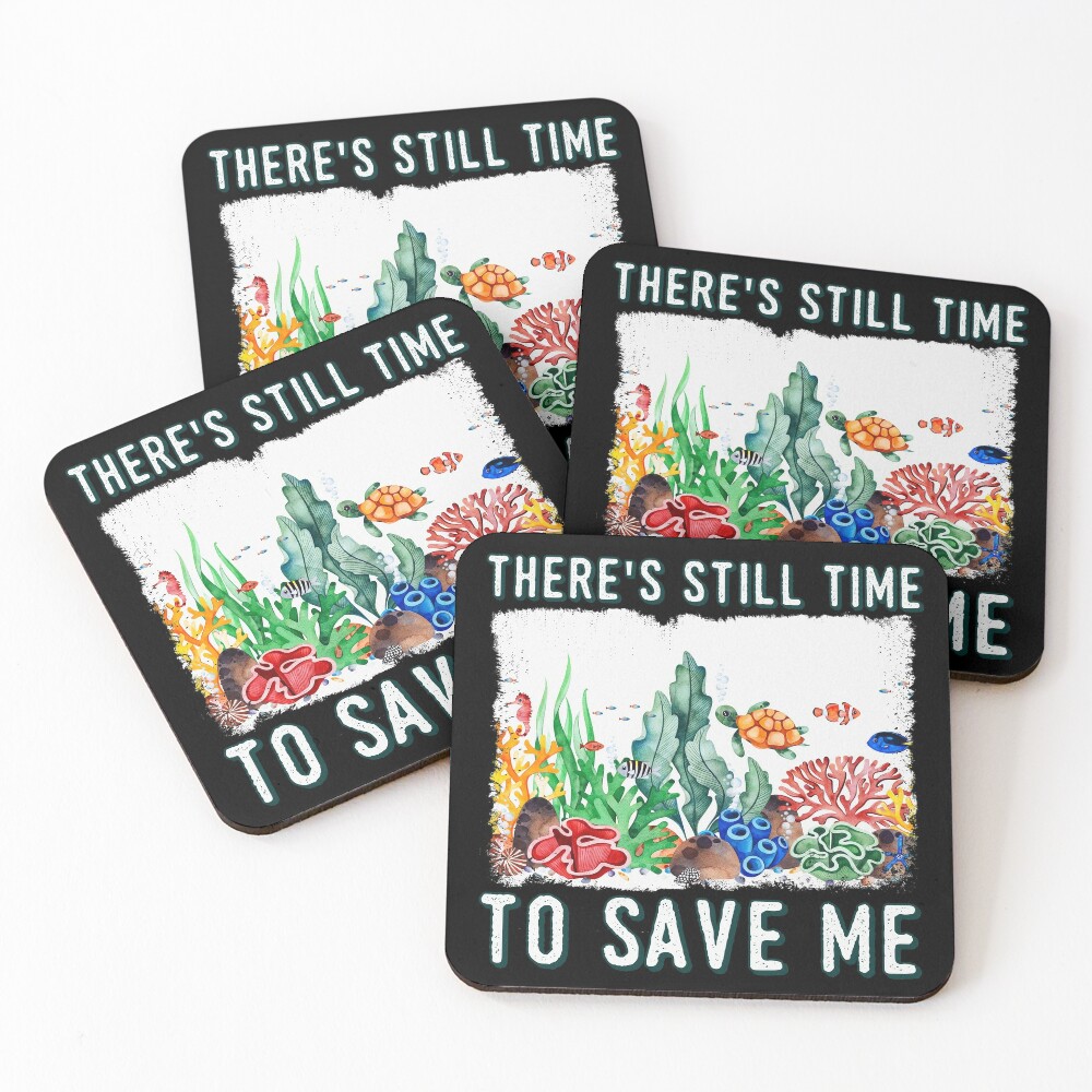 "Save Ocean Gifts - Inspirational Earth Day Gift, Save Coral Reef Gift - There's Still Time To