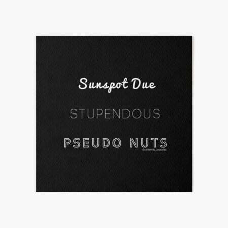 Stupendous Pseudo Nuts Art Board Print
