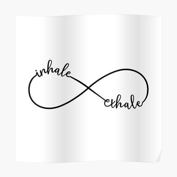 Inhale, exhale, infinity sign Poster