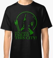 You Have Failed this City! Classic T-Shirt
