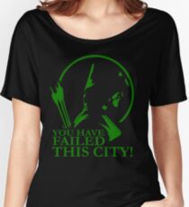 You Have Failed this City! Women's Relaxed Fit T-Shirt