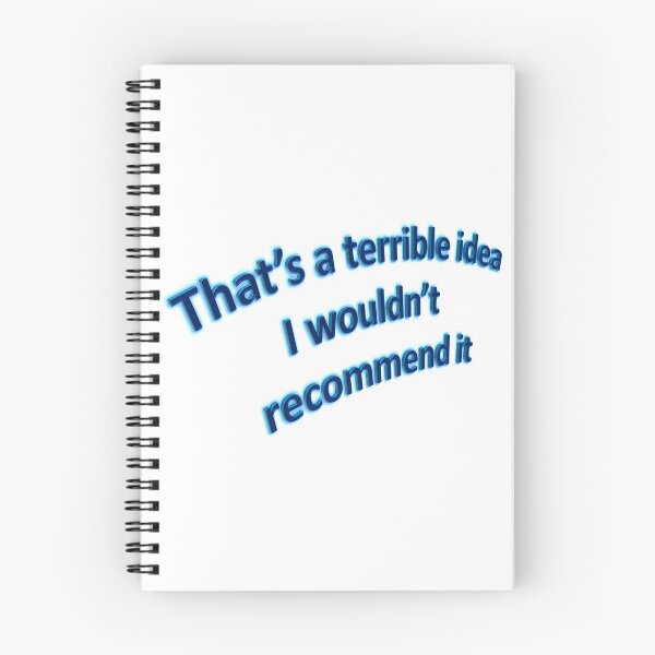 Item preview, That's a terrible idea. I wouldn't recommend it! designed and sold by LiaCAustralia.