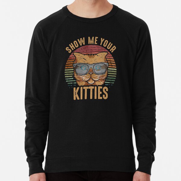 Show Me Your Kitties Shirt Vintage Funny Kitten Cat Lover T-Shirt Show Me Your Kitties Shirt Vintage Funny Kitten Cat Lover T-Shirt