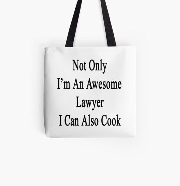 Not Only I'm An Awesome Lawyer I Can Also Cook All Over Print Tote Bag