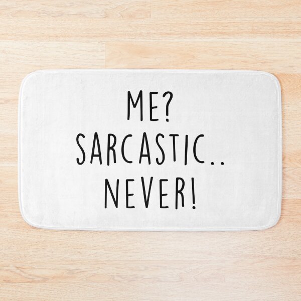 Item preview, Never Sarcastic Funny Saying designed and sold by quarantine81.