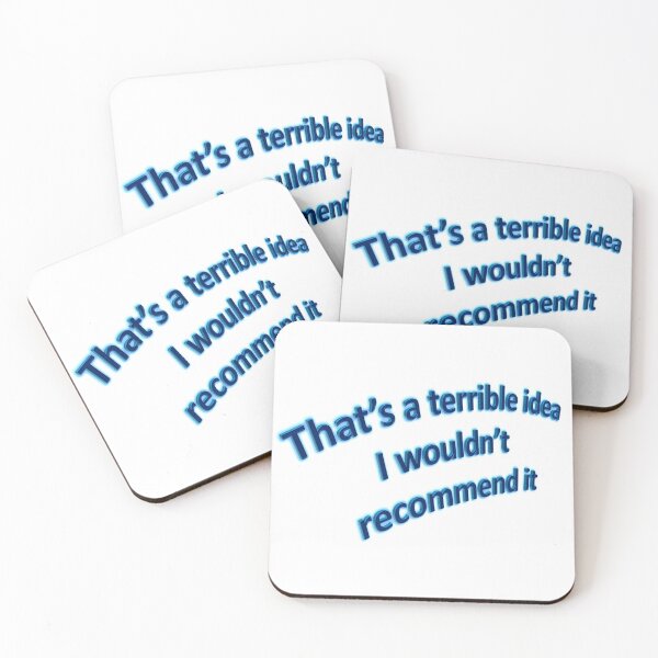 Item preview, That's a terrible idea. I wouldn't recommend it! designed and sold by LCAustralia.