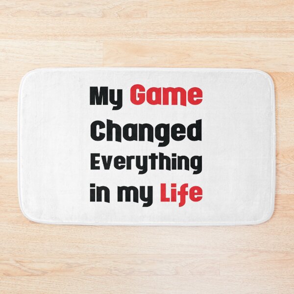 Item preview, My Game Changed Everything in My Life designed and sold by VectorPB.