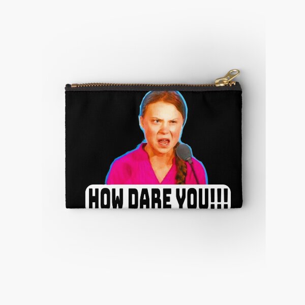 Item preview, How Dare You!!! designed and sold by GrumpyDog.