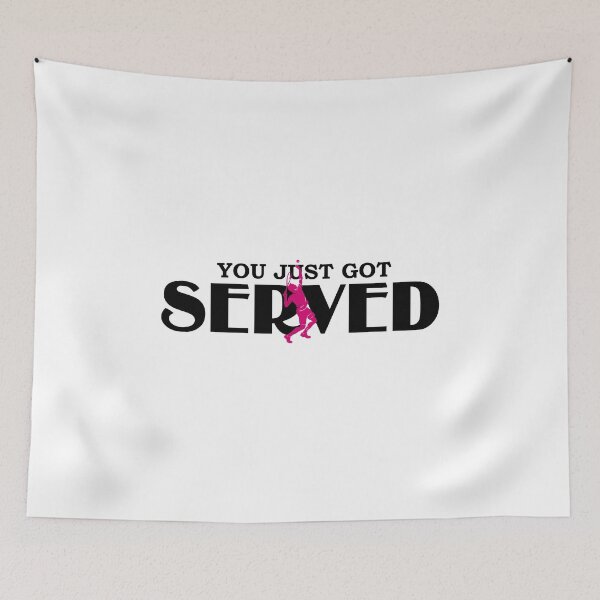Item preview, You just got served Tennis player funny gift for men women designed and sold by hadleydesigns.