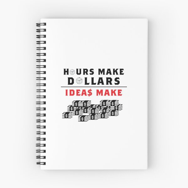 Item preview, Hours Make Dollars Ideas Make Millions designed and sold by BIZARRE PRINTS.