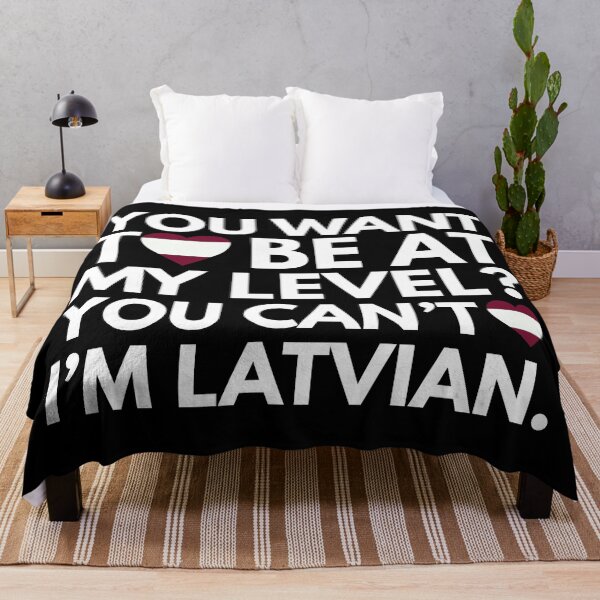 Item preview, You Want to Be at My Level? You Cant, I am Latvian. designed and sold by HelloFromAja.