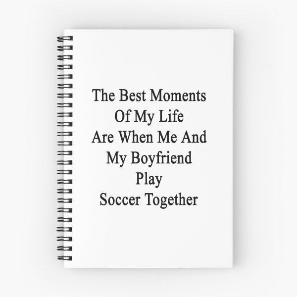 Item preview, The Best Moments Of My Life Are When Me And My Boyfriend Play Soccer Together  designed and sold by supernova23.
