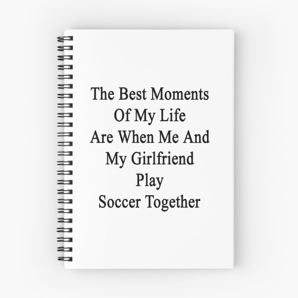 Item preview, The Best Moments Of My Life Are When Me And My Girlfriend Play Soccer Together  designed and sold by supernova23.